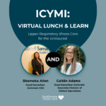 October Virtual Lunch And Learn: Upper Respiratory Illness Care For The Uninsured